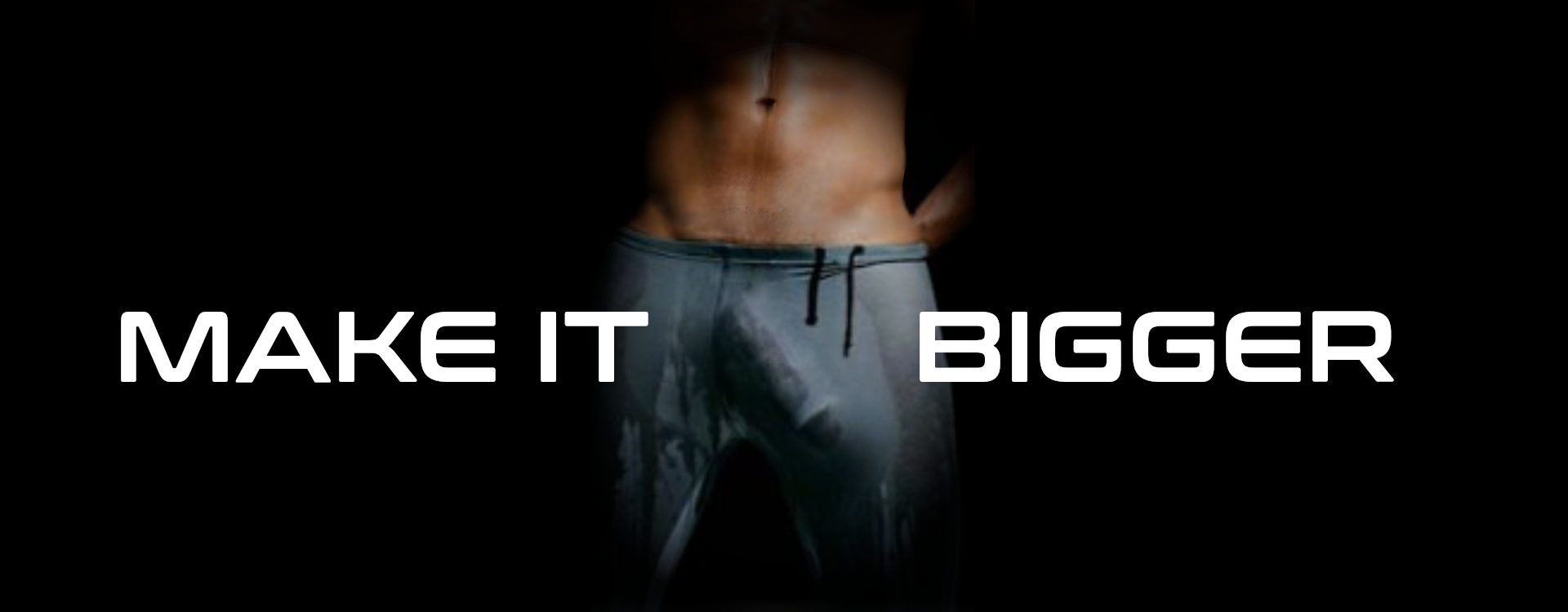 Make it bigger -Penis extender